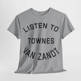 Listen to Townes Van Zandt band  t shirt   punk Unisex Heavy Cotton Tee