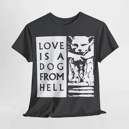 love is a dog from hell t shirt  Unisex Heavy Cotton Tee