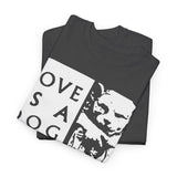 Charles Bukowski love is a dog from hell t shirt  Unisex Heavy Cotton Tee