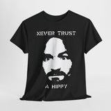 Never trust a Hippie  t shirt of Unisex Heavy Cotton Tee
