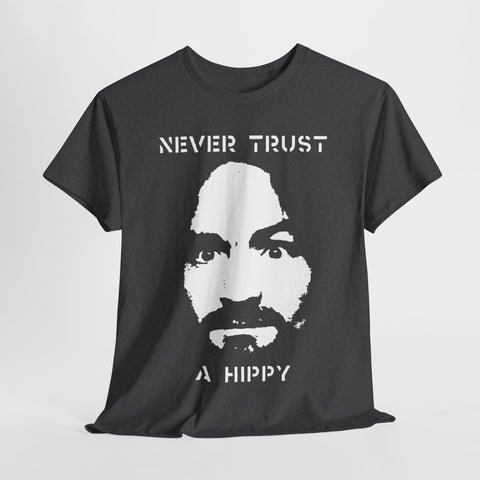 Never trust a Hippie  t shirt of Unisex Heavy Cotton Tee