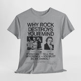 Why rock Destroys your Mind band t shirt