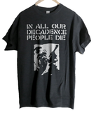 In all our Decadence People die  t shirt    punk hardcore   Unisex Heavy Cotton Tee